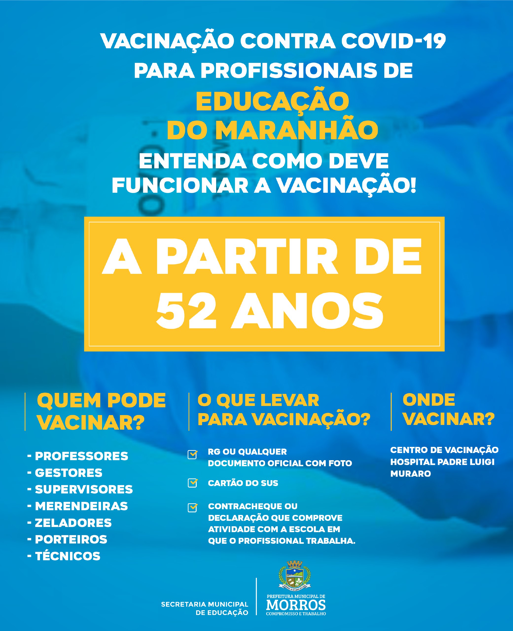 A Prefeitura Municipal de Morros informa a todos que a Vacinação contra covid-19 para profissionais de Educação de nossa cidade encontra-se em andamento