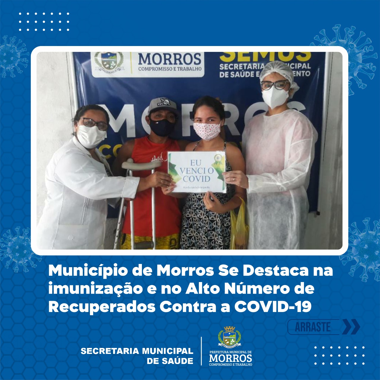 O município de Morros, (distante 100km da capital) tem feito um trabalho de destaque na imunização dos munícipes contra a COVID 19, além de aplicar 90% das doses recebidas, o número de recuperados possui uma taxa elevada entre aqueles que foram afetados pelo Coronavírus.