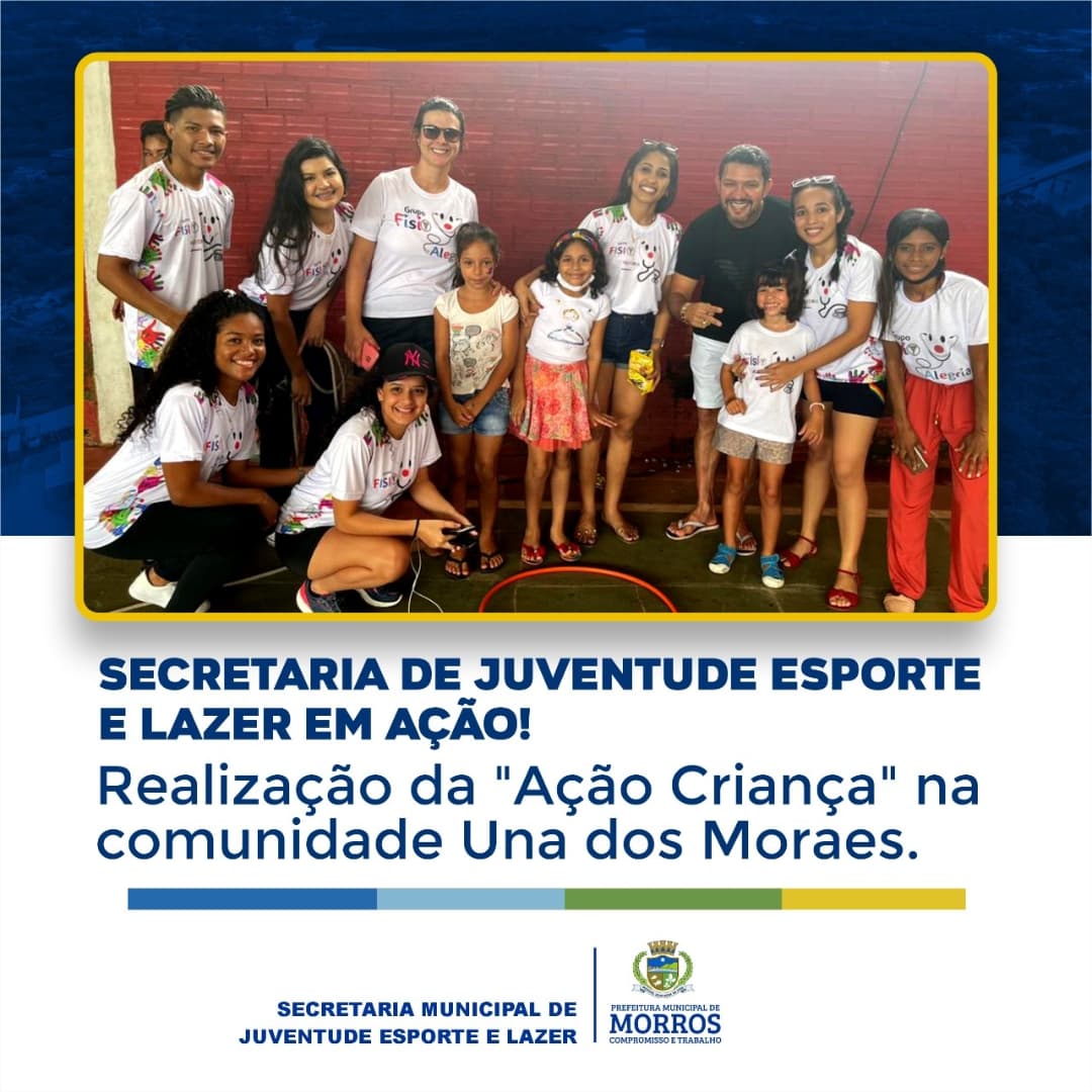 Secretaria de Juventude Esporte e Lazer em ação!Realização da Ação Criança na comunidade Una dos Moraes.