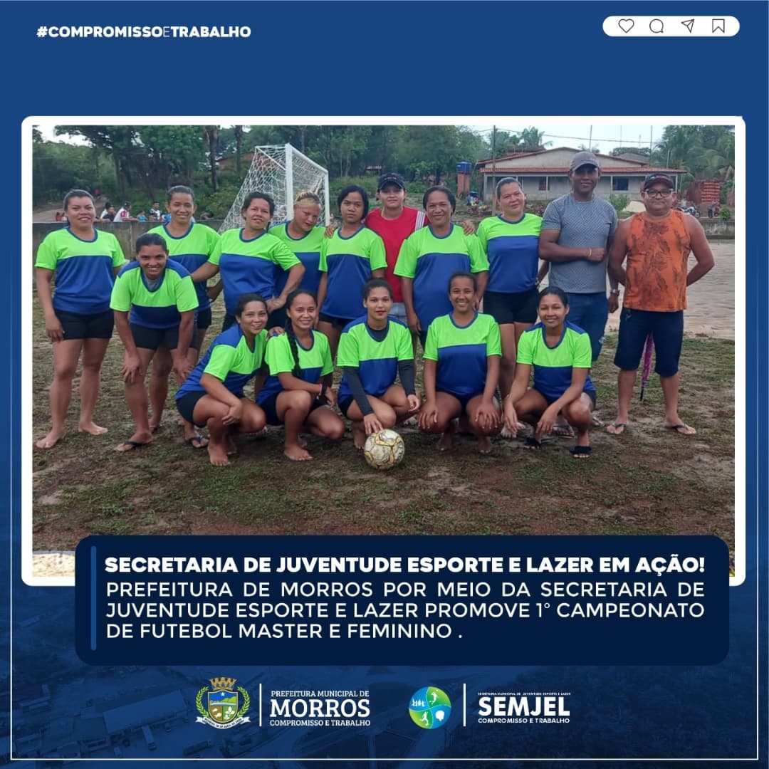 Prefeitura de Morros através da secretaria da de Juventude Esporte e Lazer promove 1° campeonato de futebol master e feminino.